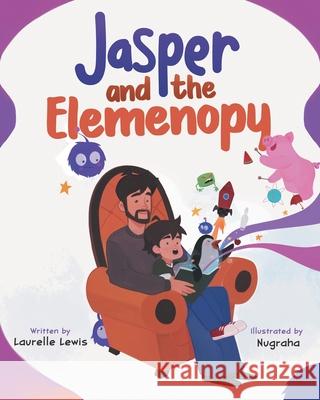 Jasper and the Elemenopy Laurelle Lewis Nugraha Nugraha Robin Katz 9780645191004