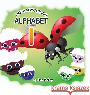 The Babyccinos Alphabet The Letter I Dan McKay 9780645192018 Dan McKay Books