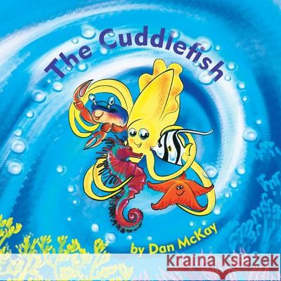 The Cuddlefish Dan McKay 9780645192025 Dan McKay Books