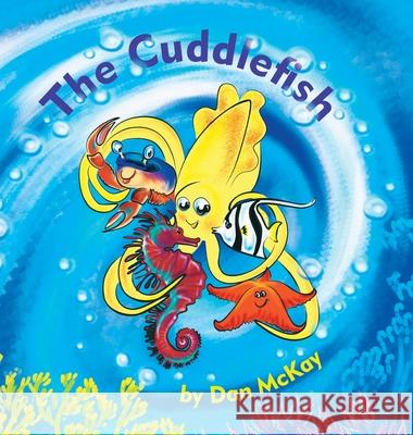 The Cuddlefish Dan McKay 9780645192049 Dan McKay Books
