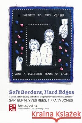 Bent Street 5.1: Soft Borders, Hard Edges Sam Elkin Yves Rees Tiffany Jones 9780645193510