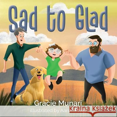 Sad to Glad Gracie Munari Aaron Philp 9780645196528 Gracie Munari