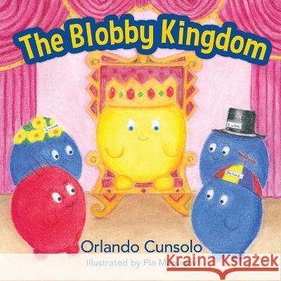 The Blobby Kingdom Orlando Cunsolo   9780645196597 Blobby Kingdom