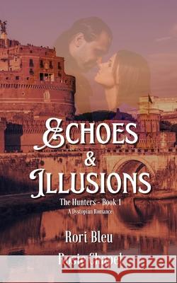 Echoes and Illusions Rosie Chapel Rori Bleu 9780645198577 Ulfire Pty Ltd