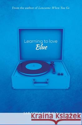 Learning to love Blue Saradha Koirala 9780645199307 Saradha Koirala