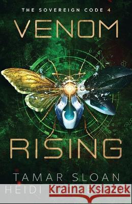 Venom Rising: The Sovereign Code Tamar Sloan Heidi Catherine  9780645199796 Sequel House