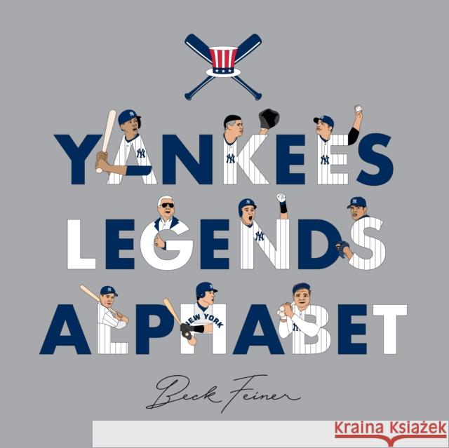 Yankees Legends Alphabet Beck Feiner Beck Feiner Alphabet Legends 9780645200195 Alphabet Legends Pty Ltd