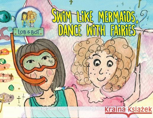 Swim Like Mermaids, Dance With Fairies Susan Prior Annie White 9780645203837 Mighty Fine Books