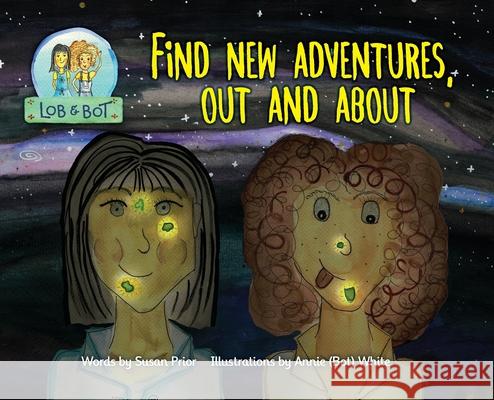 Find New Adventures, Out and About Susan Prior Annie White 9780645203844 Mighty Fine Books