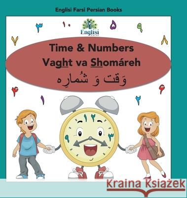 Persian Numbers, Time & Math Shomáreh Vaght Va Ríází: In Persian, English & Finglisi: Time & Numbers Vaght va Shomáreh Kiani, Mona 9780645205374 Englisi Farsi