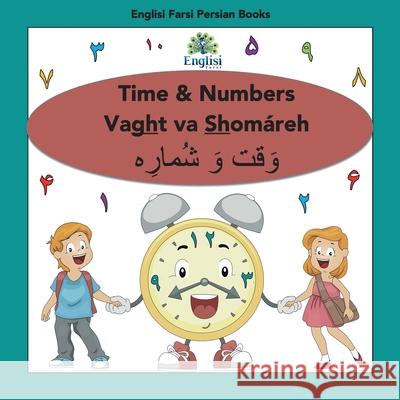 Persian Numbers, Time & Math Shomáreh Vaght Va Ríází Book: In Persian, English & Finglisi: Time & Numbers Vaght va Shomáreh Kiani, Mona 9780645205381 Englisi Farsi