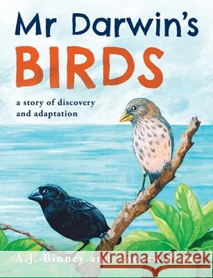 Mr Darwin's Birds: a story of discovery and adaptation A. J. Binney Andrew Plant 9780645207507 Allan Binney