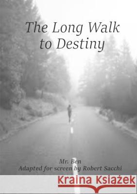 The Long Walk to Destiny MR Ben 9780645213256 Wendiilou Publishing