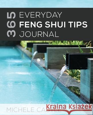 365 Everyday Feng Shui Tips Journal Michele Castle 9780645213768