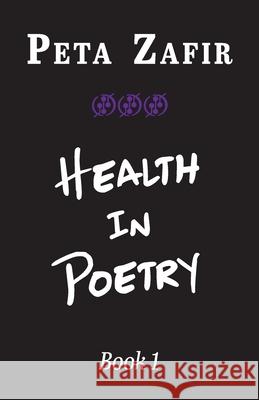 Health in Poetry Book 1 Peta Zafir 9780645214017