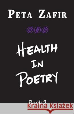 Health in Poetry Book 2 Peta Zafir 9780645214024