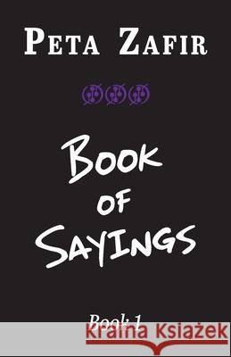 Book of Sayings Book 1 Peta Zafir 9780645214031