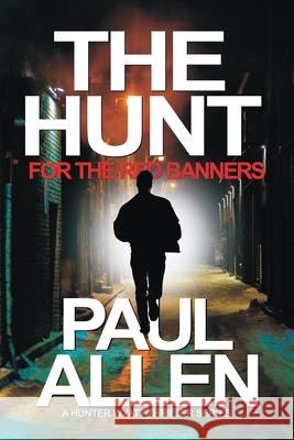 The Hunt for the Red Banners: The man who longed to destroy London Paul Allen 9780645220827
