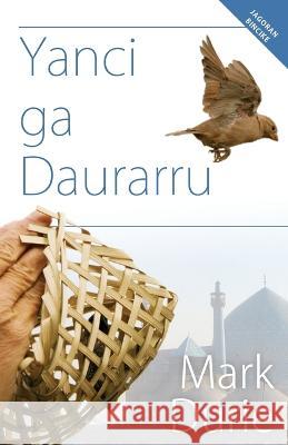 Yanci ga Daurarru (Hausa Edition) Mark Durie   9780645223934 Deror Books