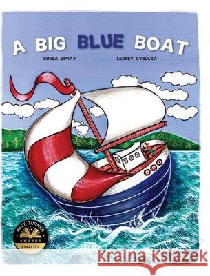 A Big Blue Boat Susea Spray Lesley Cybulka 9780645224016 Spray Publications