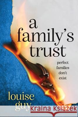 A Family's Trust Louise Guy   9780645226744 Go Direct Publishing