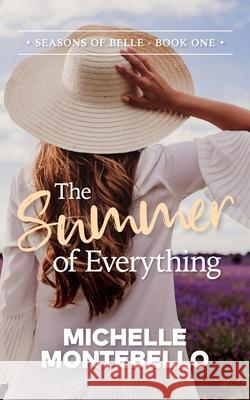 The Summer of Everything: Seasons of Belle: Book 1 Michelle Montebello 9780645229646 Michelle Montebello