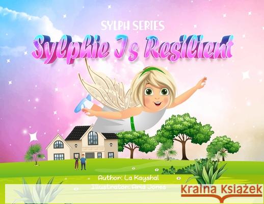 Sylphie is Resilient La Kayshal Aria Jones 9780645236026