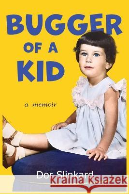 Bugger of a Kid Dor Slinkard   9780645242553 Doreen Anne Slinkard