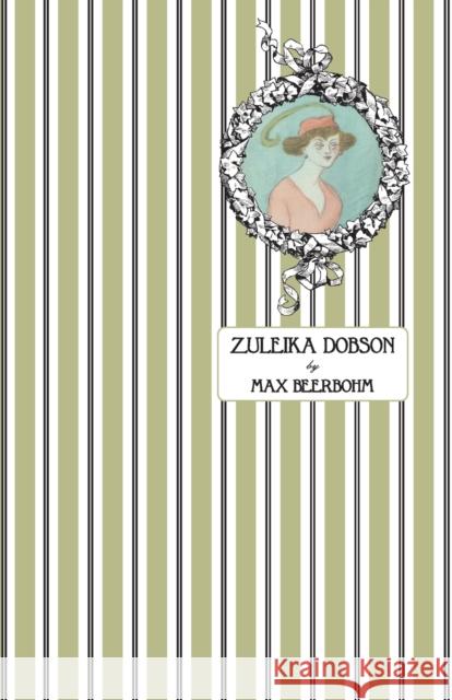 Zuleika Dobson: Or, An Oxford Love Story Max Beerbohm 9780645244076