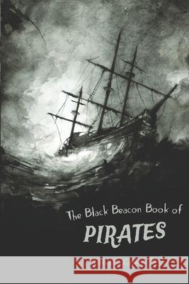The Black Beacon Book of Pirates Lawrence Dagstine Paulene Turner Michael Fountain 9780645247183 Black Beacon Books