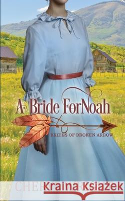 A Bride for Noah Cheryl Wright 9780645250800 Cheryl Wright - Sole Trader