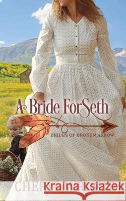 A Bride for Seth Cheryl Wright 9780645250817 Cheryl Wright - Sole Trader