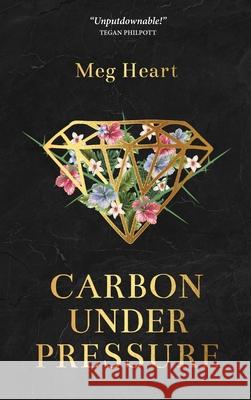 Carbon Under Pressure Meg Heart 9780645255867 Kmd Books