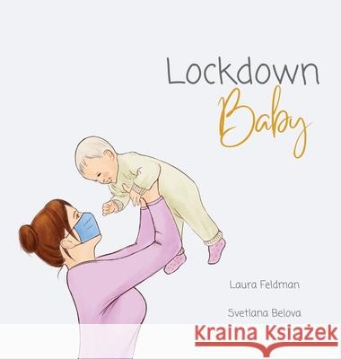 Lockdown Baby Laura Feldman, Svetlana Belova 9780645256802