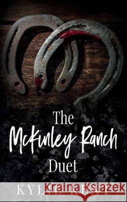 The McKinley Ranch Duet Kylie Kent 9780645257205