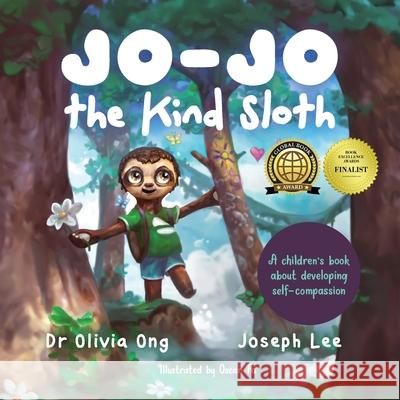 Jo-Jo the Kind Sloth: A children\'s book about developing self-compassion Olivia Ong Joseph Lee 9780645258844 Heart-Centred Books