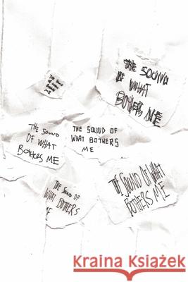 The Sound Of What Bothers Me Thomas Charles Calder 9780645260502 Thomas Calder