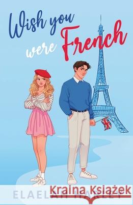 Wish You Were French Elaelah Harley 9780645263725