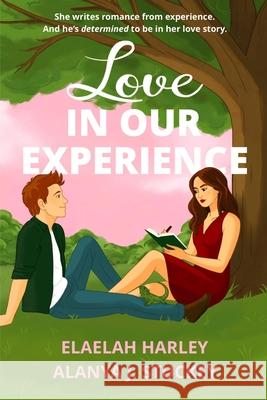 Love In Our Experience Alanya J. Stuckey Elaelah Harley 9780645263749 All Written Things