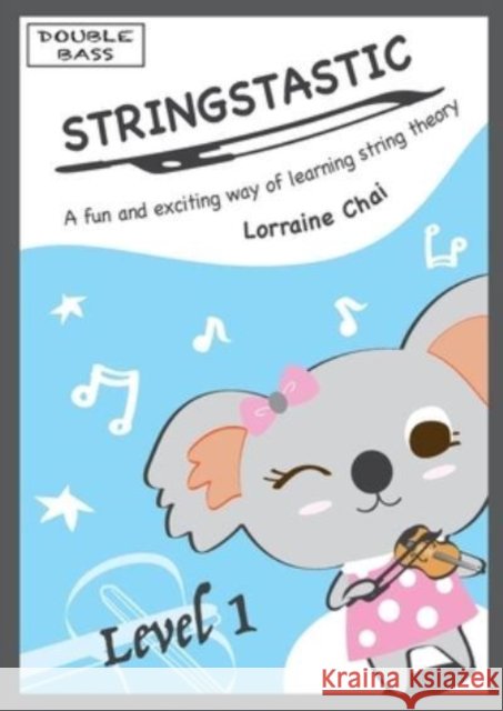 Stringstastic Level 1 - Double Bass Lorraine Chai 9780645267082