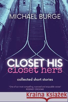 Closet His Closet Hers: Collected stories Michael Burge 9780645270501 High Country Books