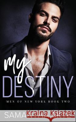 My Destiny: A Single Dad Mafia Romance Samantha Skye   9780645273052 Samantha Skye