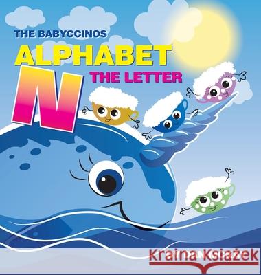 The Babyccinos Alphabet The Letter N Dan McKay 9780645279887