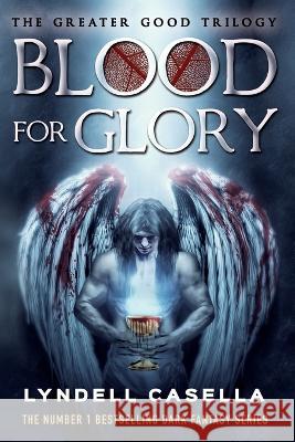 Blood For Glory: Book 2 in the #1 Bestselling Dark Fantasy Series Lyndell Casella Juliette Lachemeier  9780645280425 Lyndell Casella