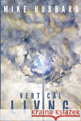 Vertical Living Mike Hubbard 9780645286021