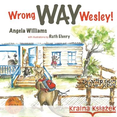 Wrong Way Wesley! Angela Williams 9780645286083 Ark House Kids