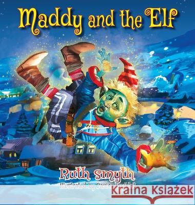 Maddy and the Elf Ruth Smyth   9780645286328 Ruth Smyth