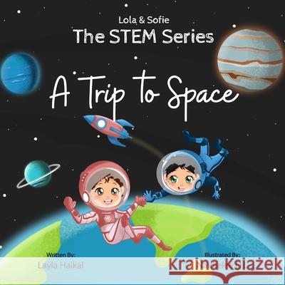The STEM Series: A Trip To Space Layla Haikal 9780645291131 Melbourne Education Group