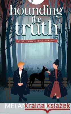 Hounding the Truth Melanie Pickering Crossbones Editing 9780645294583 Melanie Pickering