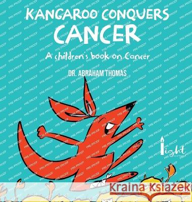 Kangaroo Conquers Cancer Abraham Thomas 9780645294743